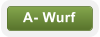 A- Wurf